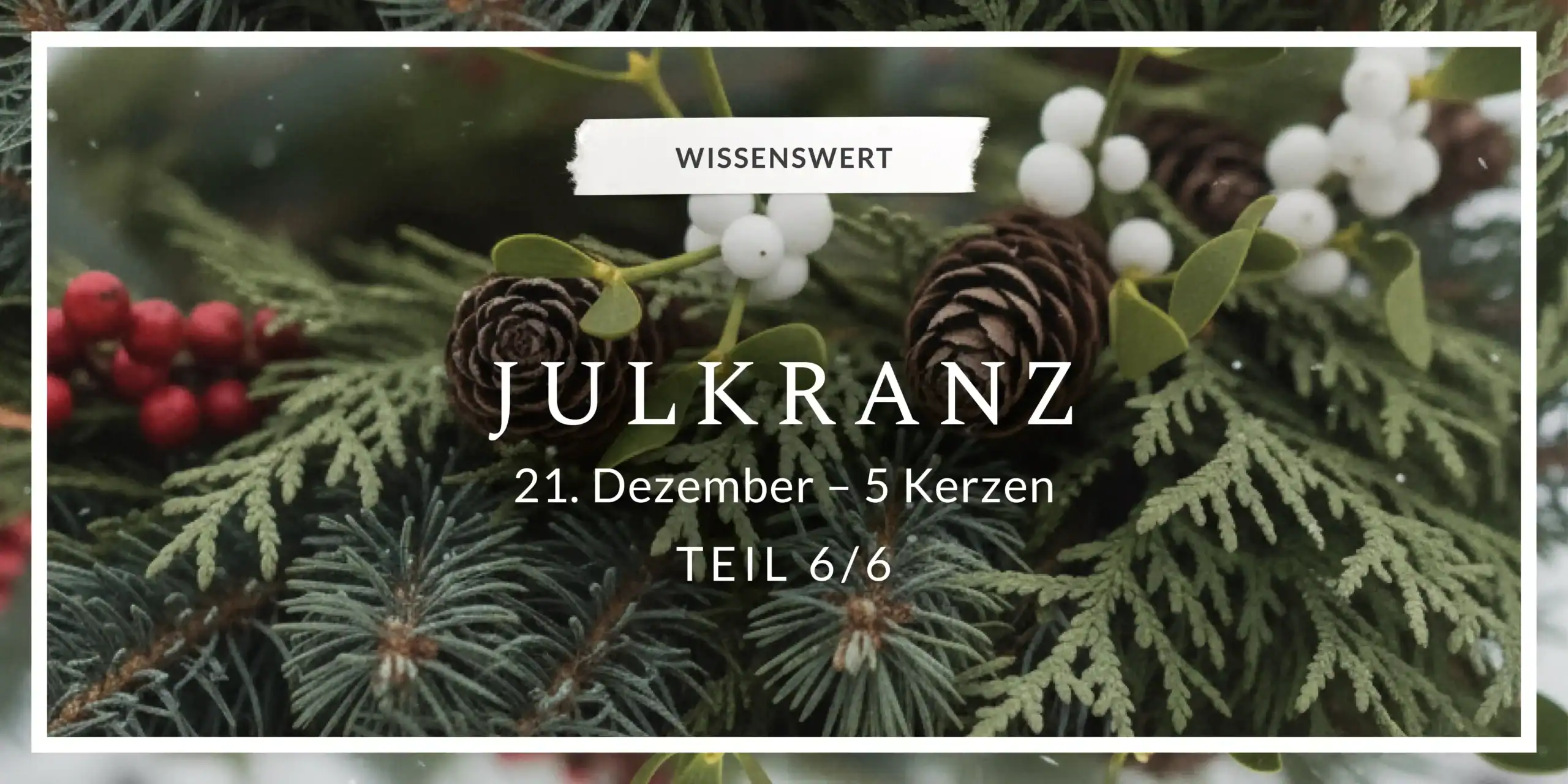 Julkranz – 21. Dezember & 5 Kerzen